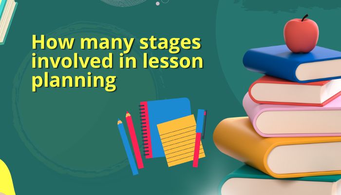How many stages involved in lesson planning