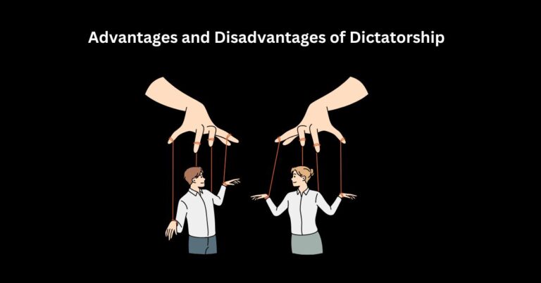 Advantages and Disadvantages of Dictatorship