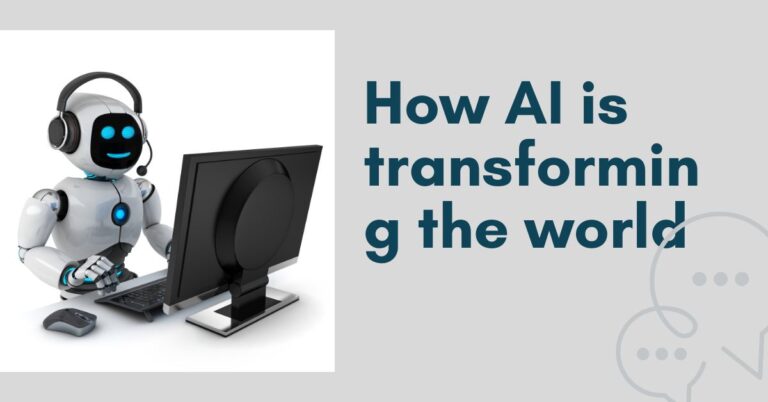 How AI is transforming the world