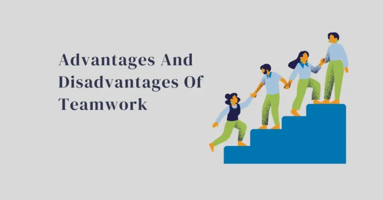 Advantages And Disadvantages Of Teamwork