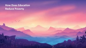How Does Education Reduce Poverty